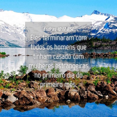 Picture 04 - Esdras 10:17 BSL - Eles terminaram com todos os homens que tinham - Bible Verse Picture