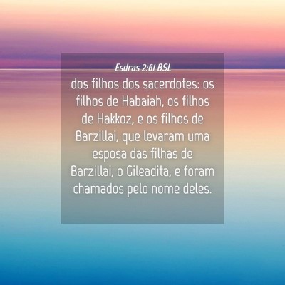Picture 04 - Esdras 2:61 BSL - dos filhos dos sacerdotes: os filhos de Habaiah, - Bible Verse Picture