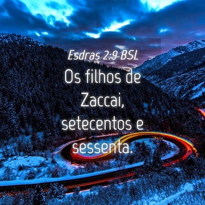Picture 04 - Esdras 2:9 BSL - Os filhos de Zaccai, setecentos e - Bible Verse Picture