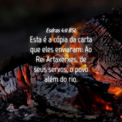 Picture 04 - Esdras 4:11 BSL - Esta é a cópia da carta que eles enviaram: Ao - Bible Verse Picture
