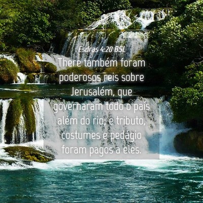 Picture 04 - Esdras 4:20 BSL - There também foram poderosos reis sobre - Bible Verse Picture