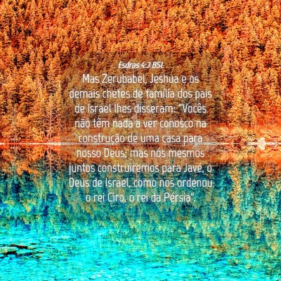 Picture 04 - Esdras 4:3 BSL - Mas Zerubabel, Jeshua e os demais chefes de - Bible Verse Picture