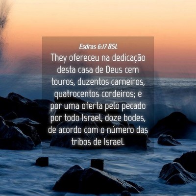 Picture 04 - Esdras 6:17 BSL - They ofereceu na dedicação desta casa de Deus - Bible Verse Picture