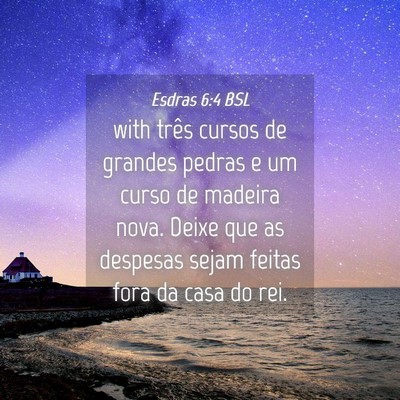 Picture 04 - Esdras 6:4 BSL - with três cursos de grandes pedras e um curso de - Bible Verse Picture
