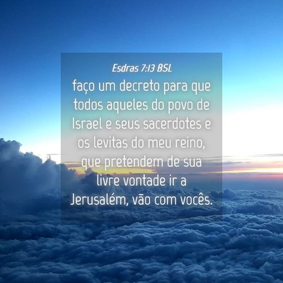 Picture 04 - Esdras 7:13 BSL - faço um decreto para que todos aqueles do povo - Bible Verse Picture
