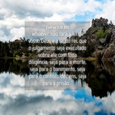 Picture 04 - Esdras 7:26 BSL - Whoever não fará a lei de vosso Deus e a lei do - Bible Verse Picture