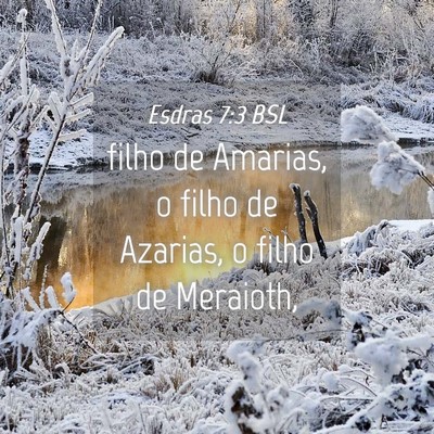 Picture 04 - Esdras 7:3 BSL - filho de Amarias, o filho de Azarias, o filho de - Bible Verse Picture