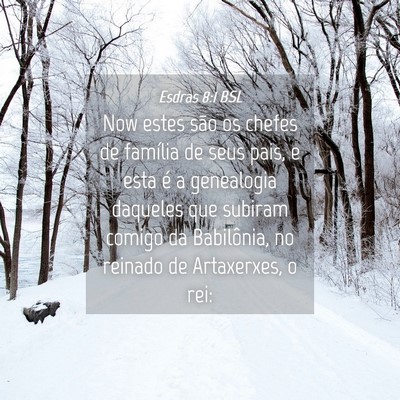 Picture 04 - Esdras 8:1 BSL - Now estes são os chefes de família de seus - Bible Verse Picture