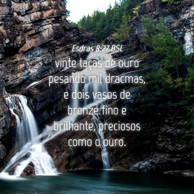 Picture 04 - Esdras 8:27 BSL - vinte taças de ouro pesando mil dracmas, e dois - Bible Verse Picture