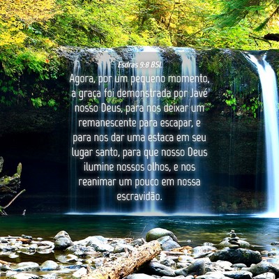 Picture 04 - Esdras 9:8 BSL - Agora, por um pequeno momento, a graça foi - Bible Verse Picture