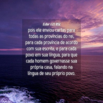 Picture 04 - Ester 1:22 BSL - pois ele enviou cartas para todas as províncias - Bible Verse Picture