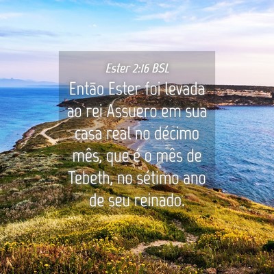 Picture 04 - Ester 2:16 BSL - Então Ester foi levada ao rei Assuero em sua - Bible Verse Picture