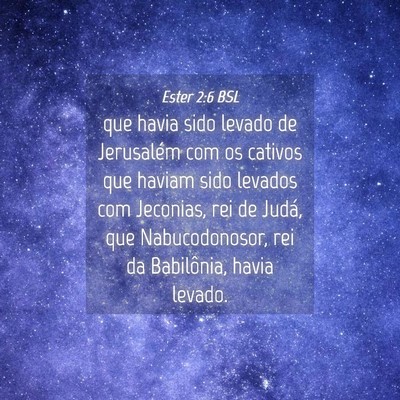 Picture 04 - Ester 2:6 BSL - que havia sido levado de Jerusalém com os - Bible Verse Picture