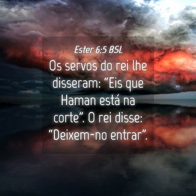 Picture 04 - Ester 6:5 BSL - Os servos do rei lhe disseram: “Eis que Haman - Bible Verse Picture