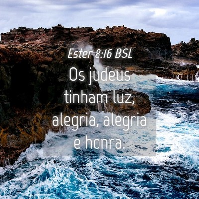 Picture 04 - Ester 8:16 BSL - Os judeus tinham luz, alegria, alegria e - Bible Verse Picture