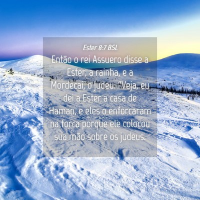 Picture 04 - Ester 8:7 BSL - Então o rei Assuero disse a Ester, a rainha, e a - Bible Verse Picture