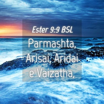 Picture 04 - Ester 9:9 BSL - Parmashta, Arisai, Aridai e - Bible Verse Picture