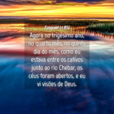 Picture 04 - Ezequiel 1:1 BSL - Agora no trigésimo ano, no quarto mês, no - Bible Verse Picture
