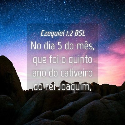 Picture 04 - Ezequiel 1:2 BSL - No dia 5 do mês, que foi o quinto ano do - Bible Verse Picture