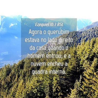 Picture 04 - Ezequiel 10:3 BSL - Agora o querubim estava no lado direito da casa - Bible Verse Picture