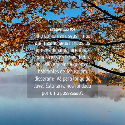 Picture 04 - Ezequiel 11:15 BSL - “Filho do homem, seus irmãos, até mesmo seus - Bible Verse Picture