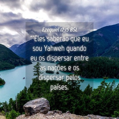 Picture 04 - Ezequiel 12:15 BSL - “'Eles saberão que eu sou Yahweh quando eu os - Bible Verse Picture