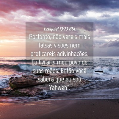 Picture 04 - Ezequiel 13:23 BSL - Portanto, não vereis mais falsas visões nem - Bible Verse Picture