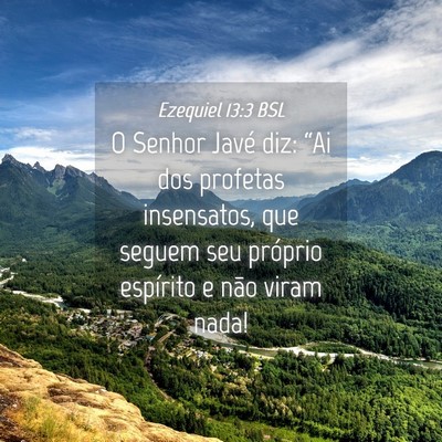 Picture 04 - Ezequiel 13:3 BSL - O Senhor Javé diz: “Ai dos profetas - Bible Verse Picture