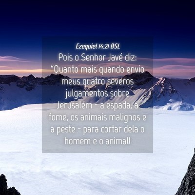 Picture 04 - Ezequiel 14:21 BSL - Pois o Senhor Javé diz: “Quanto mais quando - Bible Verse Picture