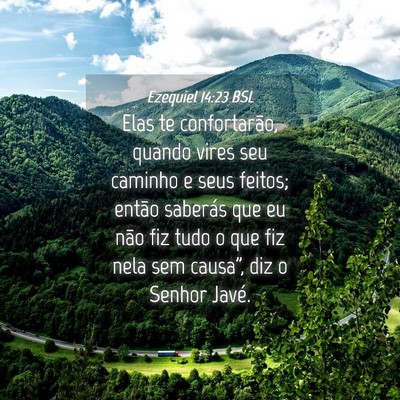 Picture 04 - Ezequiel 14:23 BSL - Elas te confortarão, quando vires seu caminho e - Bible Verse Picture