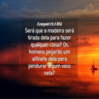 Picture 04 - Ezequiel 15:3 BSL - Será que a madeira será tirada dela para fazer - Bible Verse Picture