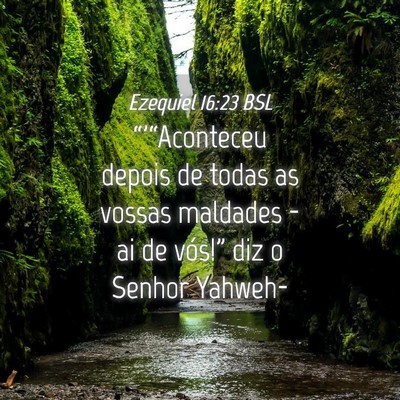 Picture 04 - Ezequiel 16:23 BSL - “'“Aconteceu depois de todas as vossas - Bible Verse Picture