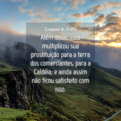 Picture 04 - Ezequiel 16:29 BSL - Além disso, você multiplicou sua prostituição - Bible Verse Picture