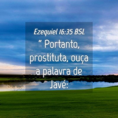 Picture 04 - Ezequiel 16:35 BSL - “ Portanto, prostituta, ouça a palavra de - Bible Verse Picture