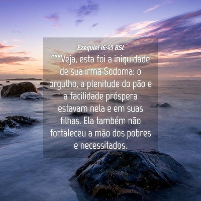 Picture 04 - Ezequiel 16:49 BSL - “““Veja, esta foi a iniquidade de sua irmã - Bible Verse Picture