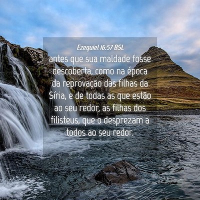 Picture 04 - Ezequiel 16:57 BSL - antes que sua maldade fosse descoberta, como na - Bible Verse Picture