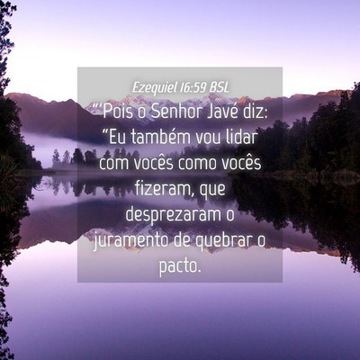 Picture 04 - Ezequiel 16:59 BSL - “'Pois o Senhor Javé diz: “Eu também vou - Bible Verse Picture