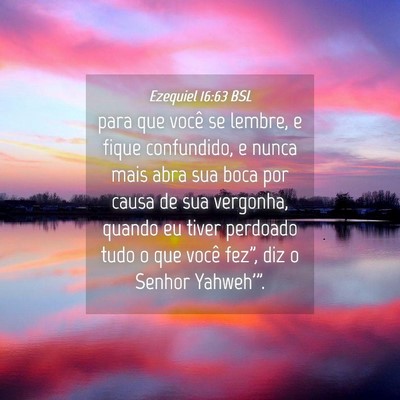 Picture 04 - Ezequiel 16:63 BSL - para que você se lembre, e fique confundido, e - Bible Verse Picture