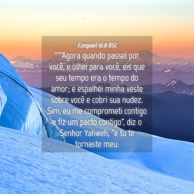 Picture 04 - Ezequiel 16:8 BSL - “'“Agora quando passei por você, e olhei - Bible Verse Picture