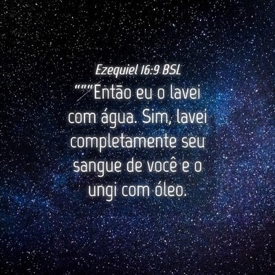 Picture 04 - Ezequiel 16:9 BSL - “““Então eu o lavei com água. Sim, lavei - Bible Verse Picture