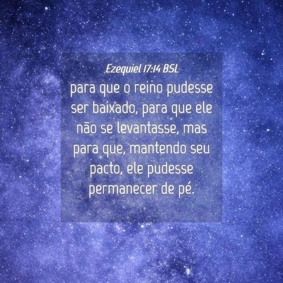 Picture 04 - Ezequiel 17:14 BSL - para que o reino pudesse ser baixado, para que - Bible Verse Picture