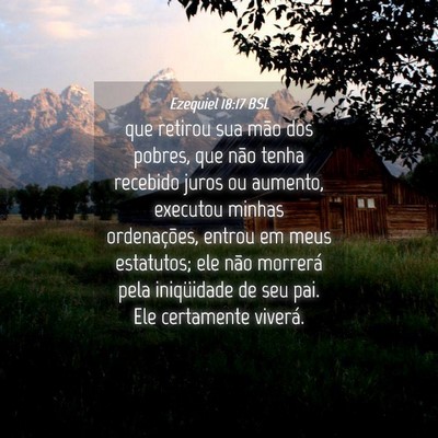 Picture 04 - Ezequiel 18:17 BSL - que retirou sua mão dos pobres, que não tenha - Bible Verse Picture