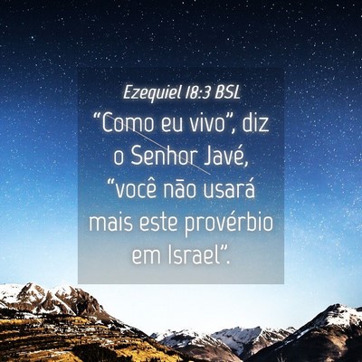 Picture 04 - Ezequiel 18:3 BSL - “Como eu vivo”, diz o Senhor Javé, “você - Bible Verse Picture