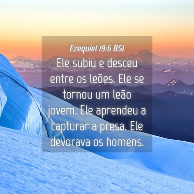 Picture 04 - Ezequiel 19:6 BSL - Ele subiu e desceu entre os leões. Ele se tornou - Bible Verse Picture