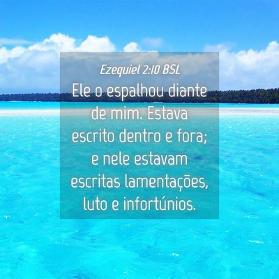 Picture 04 - Ezequiel 2:10 BSL - Ele o espalhou diante de mim. Estava escrito - Bible Verse Picture