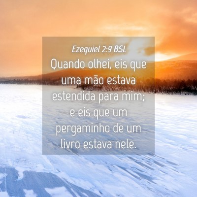 Picture 04 - Ezequiel 2:9 BSL - Quando olhei, eis que uma mão estava estendida - Bible Verse Picture