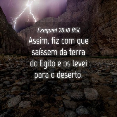 Picture 04 - Ezequiel 20:10 BSL - Assim, fiz com que saíssem da terra do Egito e - Bible Verse Picture