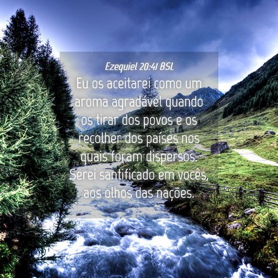 Picture 04 - Ezequiel 20:41 BSL - Eu os aceitarei como um aroma agradável quando - Bible Verse Picture