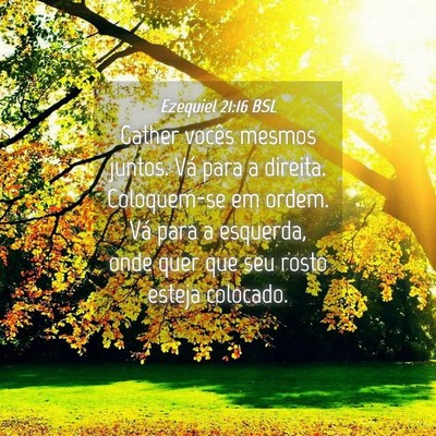 Picture 04 - Ezequiel 21:16 BSL - Gather vocês mesmos juntos. Vá para a direita. - Bible Verse Picture