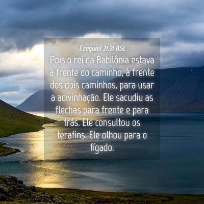 Picture 04 - Ezequiel 21:21 BSL - Pois o rei da Babilônia estava à frente do - Bible Verse Picture